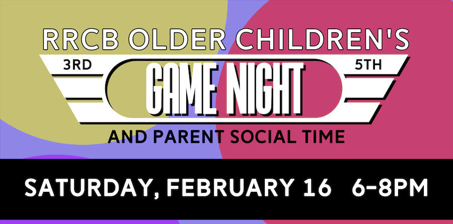 Older Children’s Game Night & Parent Social Time