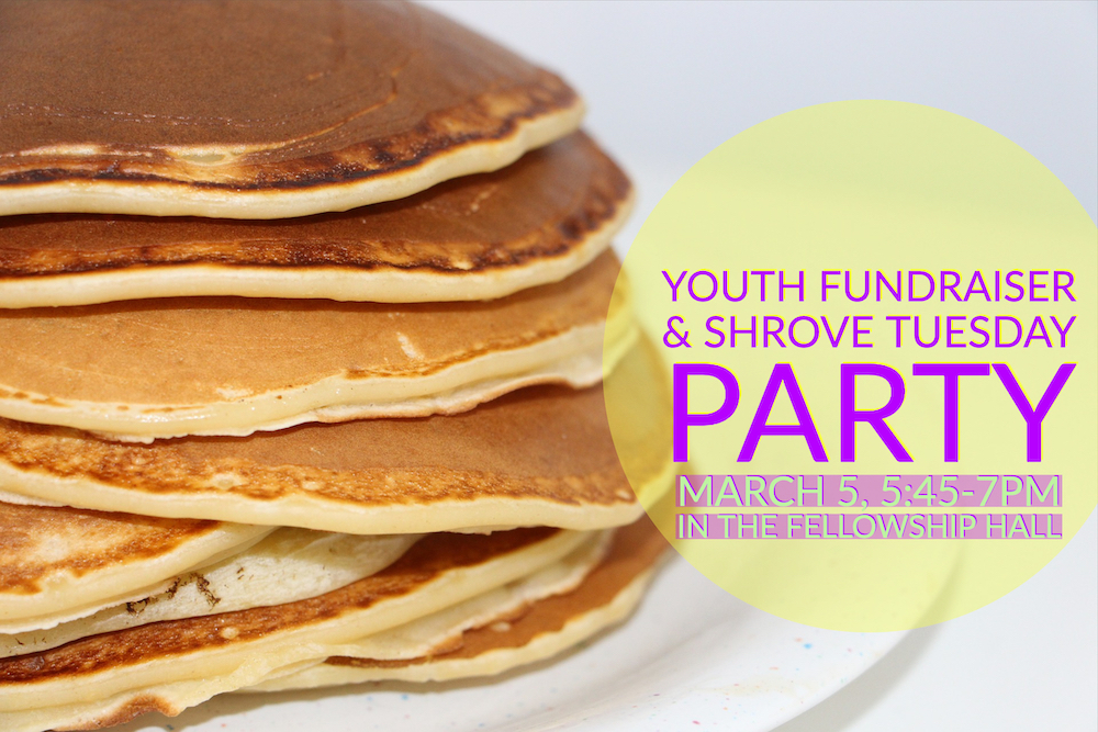 Youth Fundraiser & Family Shrove Tuesday Party