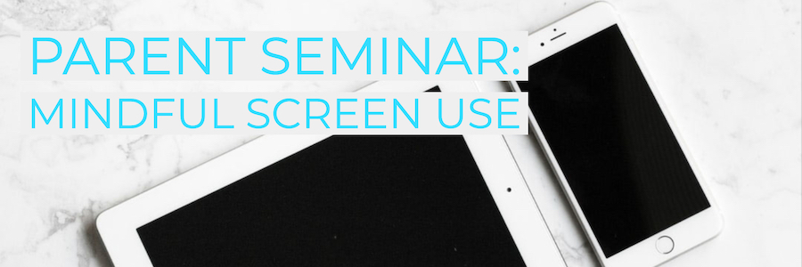 Parents Seminar: Mindful Screen Time for Healthy Families