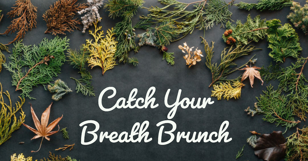 Catch Your Breath Brunch