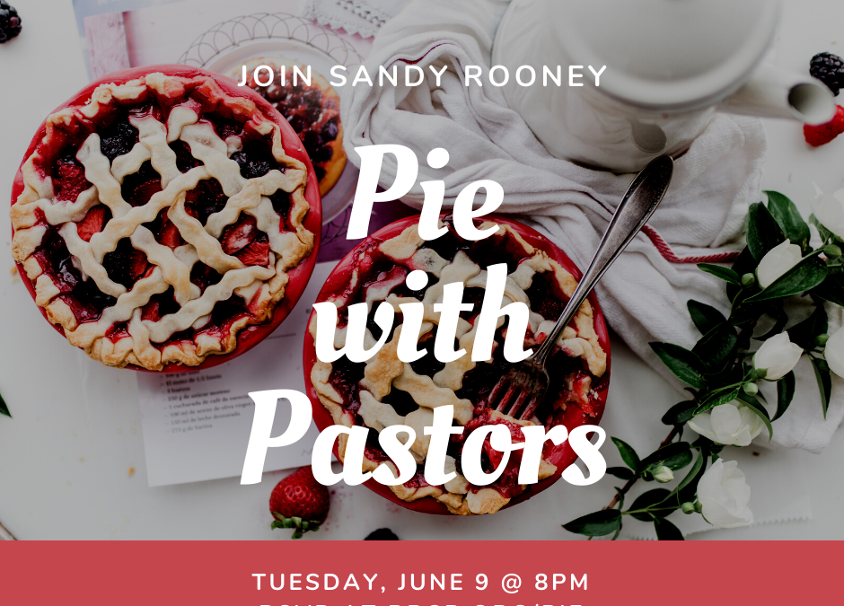 Pie with Pastors – June 9, 2020