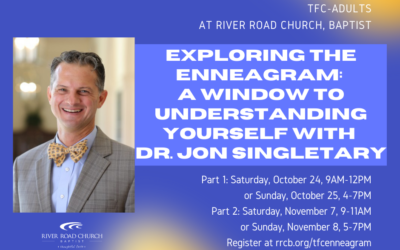 TFC-Adults: Exploring the Enneagram: A Window to Understanding Yourself with Dr. Jon Singletary