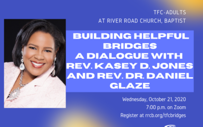 TFC-Adults: Building Helpful Bridges, A Dialogue with Rev. Dr. Daniel Glaze and Rev. Kasey D. Jones — October 21, 2020