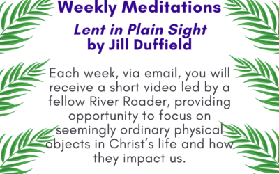 Lent in Plain Sight – Weekly Meditations