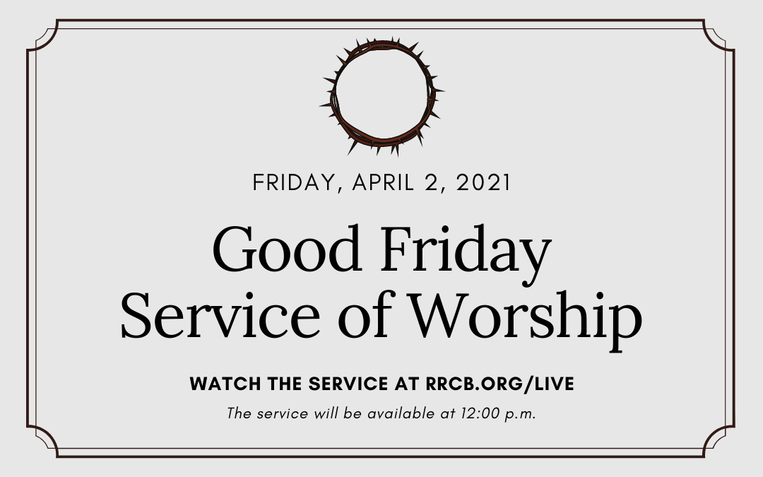 Good Friday Virtual Service – April 2, 2021