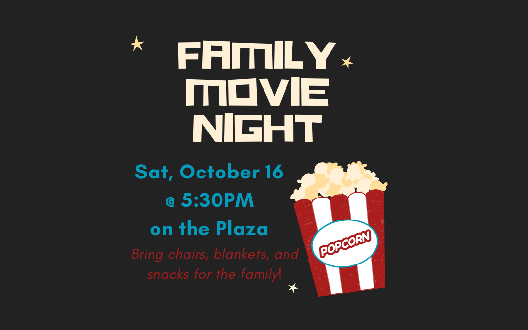 POSTPONED: Church Family Movie Night on the Plaza – October 16, 2021