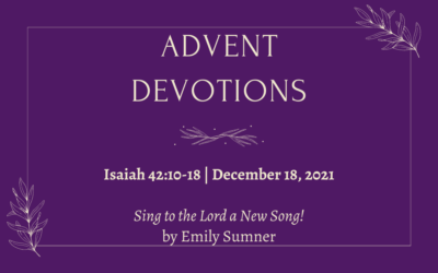 Sing to the Lord a New Song! | 2021 Advent Devotions