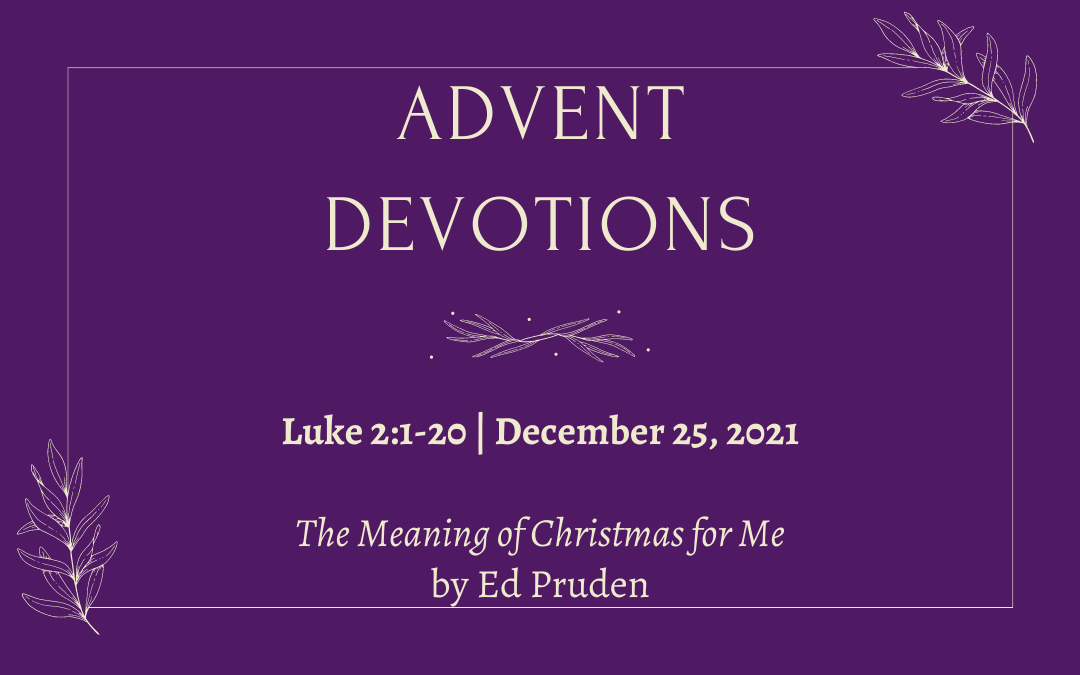 The Meaning of Christmas for Me | 2021 Advent Devotions