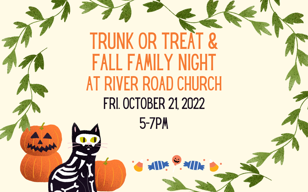 Trunk or Treat & Fall Family Night – October 21, 2022