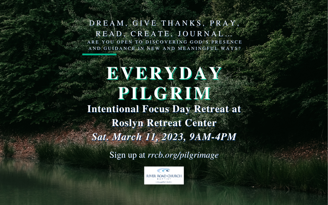 Everyday Pilgrim: Intentional Focus Day Retreat — March 11, 2023