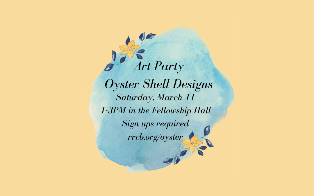 Art Party: Oyster Shell Designs – March 11, 2023