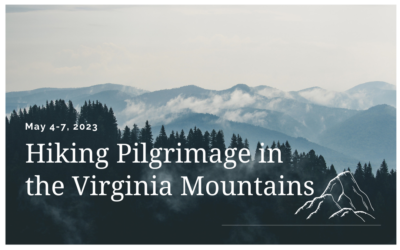 Hiking Pilgrimage in Virginia’s Mountains — May 4-7, 2023