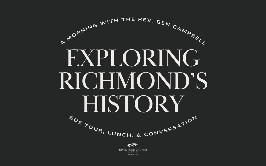 Exploring Richmond’s History Tour: A Morning with the Rev. Ben Campbell – March 14, 2024